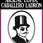 Arsène Lupin, Caballero Ladrón